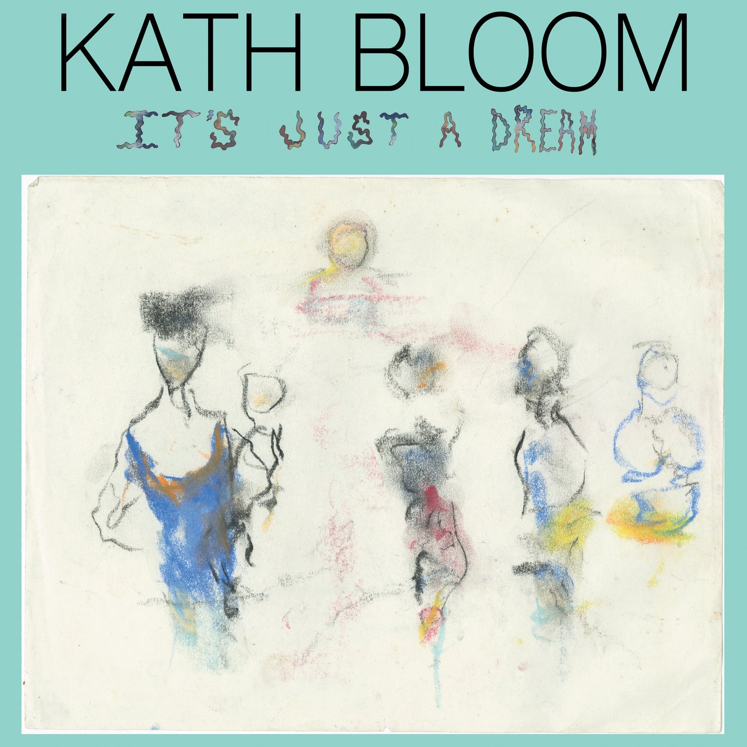 Kath Bloom - It's Just a Dream